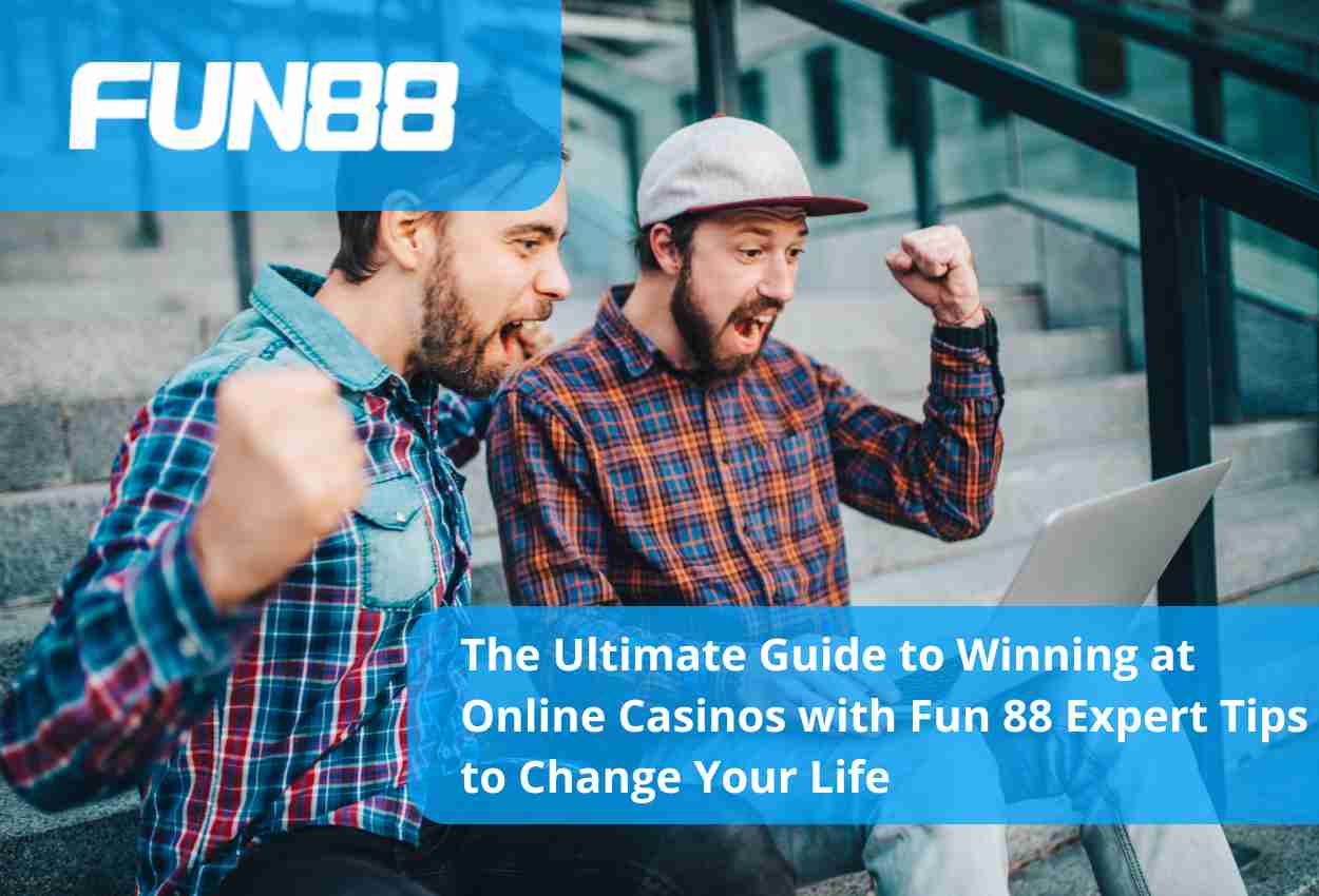 The Ultimate Guide to Winning at Online Casinos with Fun 88 Expert Tips to Change Your Life